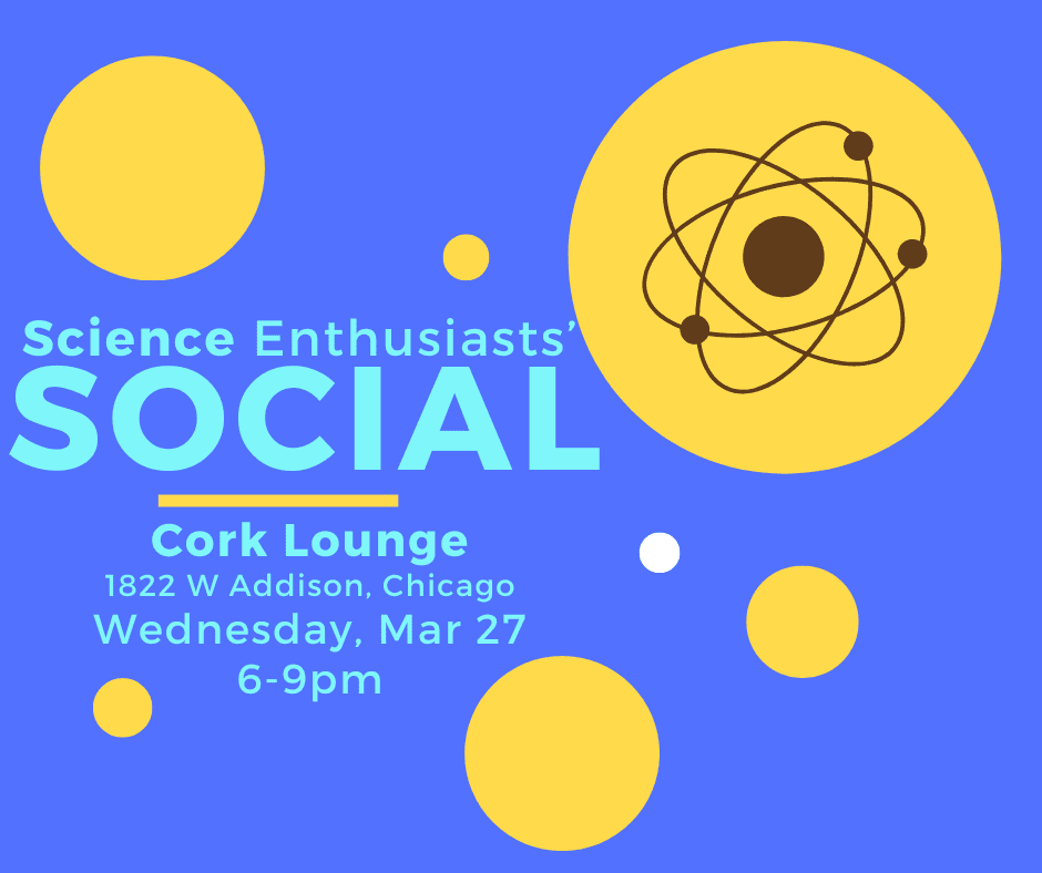 Enthusiasts' Social, Wednesday, March 27, 2024, 6-9:00pm, at Cork Lounge, 1822 W Addison St., Chicago, IL